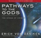 Pathways to the Gods: The Stones of Kiribati - Erich von Däniken, Kent Cassella