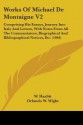 Works of Michael de Montaigne V2: Comprising His Essays, Journey Into Italy and Letters, with Notes from All the Commentators, Biographical and Biblio - Michel de Montaigne, William Carew Hazlitt, Orlando W. Wight, W. Hazlitt