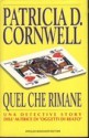 Quel che rimane - Patricia Cornwell