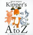 Kipper's A to Z: An Alphabet Adventure - Mick Inkpen