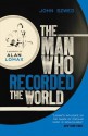 The Man Who Recorded the World: A Biography of Alan Lomax - John Szwed