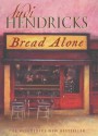 Bread Alone - Judi Hendricks