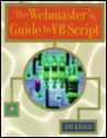 The Webmaster's Guide to VBScript - Jim Keogh