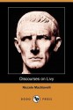 Discourses on Livy (Dodo Press) - Niccolò Machiavelli