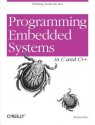 Programming Embedded Systems: With C and Gnu Development Tools - Michael Barr, Anthony Massa