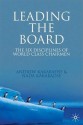 Leading the Board: The Six Disciplines of World Class Chairmen - Andrew P. Kakabadse, Nada Kakabadse