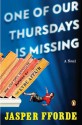 One of Our Thursdays Is Missing: A Thursday Next Novel - Jasper Fforde