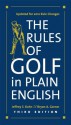 The Rules of Golf in Plain English, Third Edition - Jeffrey S. Kuhn, Bryan A. Garner