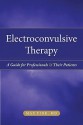 Electroconvulsive Therapy: A Guide for Professionals and Their Patients - Max Fink