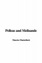 Pelleas and Melisande - Maurice Maeterlinck