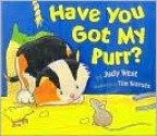 Have You Got My Purr? - Judy West