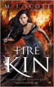 Fire Kin - M.J. Scott