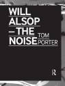 Will Alsop: The Noise - Tom Porter