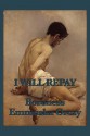 I Will Repay - Emmuska Orczy