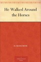 He Walked Around the Horses - H. Beam Piper, Edd Cartier