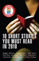 10 Short Stories You Must Read in 2010 - Maggie Alderson, Georgia Blain, Mark Dapin, Nick Earls, Alex Miller, Judy Nunn, Malla Nunn, Craig Silvey, Rachael Treasure, Christos Tsiolkas