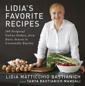 Lidia's Favorite Recipes: 100 Foolproof Italian Dishes, from Basic Sauces to Irresistible Entrees - Lidia Matticchio Bastianich, Tanya Bastianich Manuali