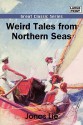 Weird Tales from Northern Seas - Jonas Lauritz Idemil Lie