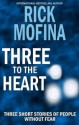 Three to the Heart - Rick Mofina