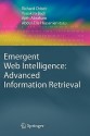 Emergent Web Intelligence: Advanced Information Retrieval (Advanced Information And Knowledge Processing) - Richard Chbeir, Youakim Badr, Ajith Abraham, Aboul-Ella Hassanien