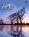 Applied Statistics: From Bivariate Through Multivariate Techniques - Rebecca M. Warner