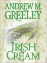 Irish Cream - Andrew M. Greeley