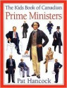 The Kids Book of Canadian Prime Ministers - Pat Hancock