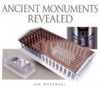 Ancient Monuments Revealed - Ian Westwell, Robin Pereira