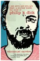 I Am Alive and You Are Dead: A Journey Inside the Mind of Philip K. Dick - Emmanuel Carrère, Timothy Bent