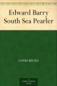 Edward Barry South Sea Pearler - Louis Becke