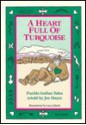 A Heart Full of Turquoise: Pueblo Indian Tales - Joe Hayes