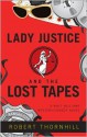 Lady Justice And The Lost Tapes - Robert Thornhill