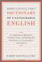 Robert Hartwell Fiske's Dictionary of Unendurable English: A Compendium of Mistakes in Grammar, Usage, and Spelling with commentary on lexicographers and linguists - Robert Hartwell Fiske