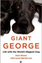 Giant George: Life with the World's Biggest Dog - Dave Nasser, Lynne Barrett-Lee