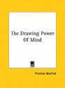 The Drawing Power of Mind - Prentice Mulford