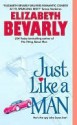 Just Like a Man - Elizabeth Bevarly