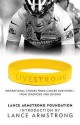 Livestrong: Inspirational Stories From Cancer Survivors From Diagnosis To Treatment And Beyond - The Lance Armstrong Foundation