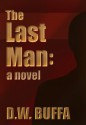 The Last Man: A Novel - D.W. Buffa