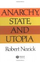 Anarchy State and Utopia - Robert Nozick