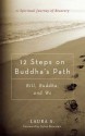 12 Steps on Buddha's Path: Bill, Buddha, and We - Laura S., Sylvia Boorstein