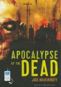 Apocalypse of the Dead - Joe McKinney, Todd McLaren