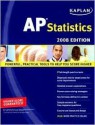 Kaplan AP Statistics, 2008 Edition - Bruce Simmons, Mary Jean Bland, Barbara Wojciechowski