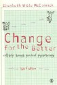 Change for the Better: Self-Help Through Practical Psychotherapy - Elizabeth Wilde McCormick