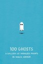 100 Ghosts: A Gallery of Harmless Haunts - Doogie Horner