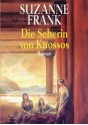 Die Seherin von Knossos - Suzanne Frank