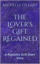 The Lover's Gift Regained - Michelle O'Leary