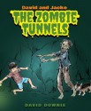 David and Jacko: The Zombie Tunnels - David Downie, Tea Seroya