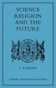 Science, Religion, and the Future - Charles E. Raven