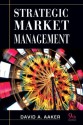 Strategic Market Management (Strategic Market Managment) - David A. Aaker