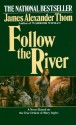 Follow the River - James Alexander Thom